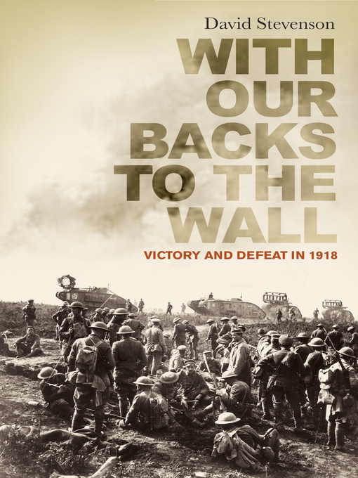 Title details for With Our Backs to the Wall by David Stevenson - Available